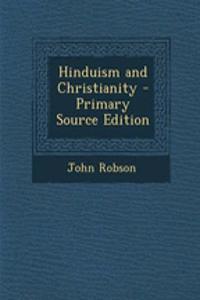 Hinduism and Christianity - Primary Source Edition