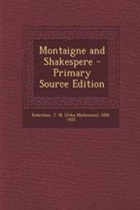 Montaigne and Shakespere - Primary Source Edition
