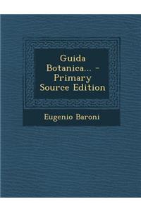 Guida Botanica... - Primary Source Edition