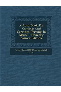 A Road Book for Cycling and Carriage Driving in Maine