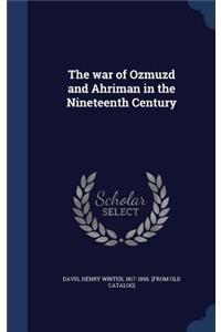 The War of Ozmuzd and Ahriman in the Nineteenth Century