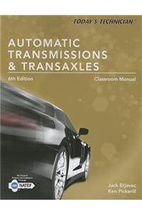 Today's Technician Automatic Transmissions and Transaxels Classroom Manual