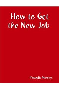 How to Get the New Job