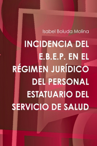 Incidencia del E.B.E.P. En El Régimen Jurídico del Personal Estatuario del Servicio de Salud