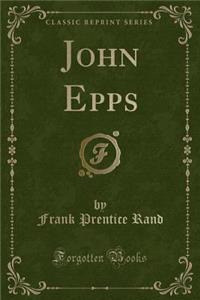 John Epps (Classic Reprint)
