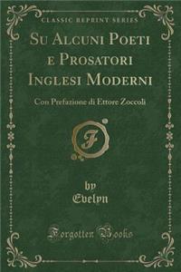 Su Alcuni Poeti E Prosatori Inglesi Moderni