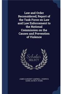 Law and Order Reconsidered; Report of the Task Force on Law and Law Enforcement to the National Commission on the Causes and Prevention of Violence