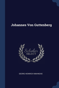 Johannes Von Guttenberg