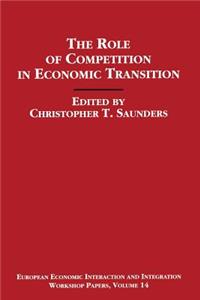 The Role of Competition in Economic Transition