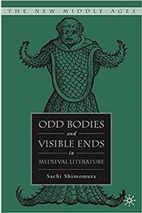 Odd Bodies and Visible Ends in Medieval Literature