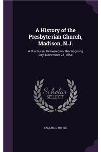 A History of the Presbyterian Church, Madison, N.J.