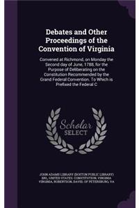 Debates and Other Proceedings of the Convention of Virginia