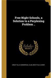 Free Night Schools, a Solution to a Perplexing Problem ..