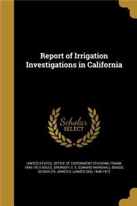 Report of Irrigation Investigations in California