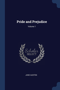 Pride and Prejudice; Volume 1