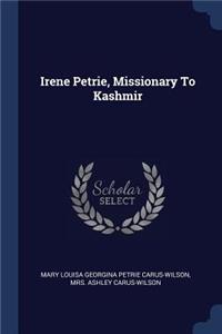 Irene Petrie, Missionary To Kashmir