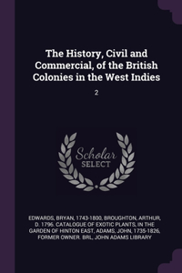 History, Civil and Commercial, of the British Colonies in the West Indies