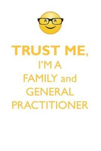 TRUST ME, I'M A FAMILY & GENERAL PRACTITIONER AFFIRMATIONS WORKBOOK Positive Affirmations Workbook. Includes