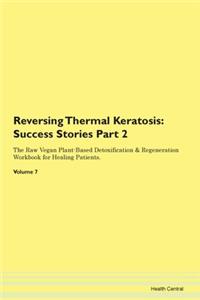 Reversing Thermal Keratosis: Success Sto