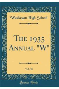 The 1935 Annual W, Vol. 38 (Classic Reprint)