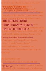 The Integration of Phonetic Knowledge in Speech Technology