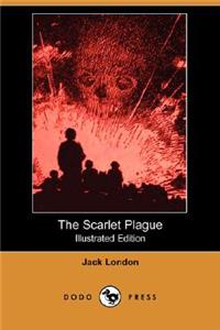 Scarlet Plague (Illustrated Edition) (Dodo Press)