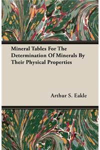 Mineral Tables for the Determination of Minerals by Their Physical Properties