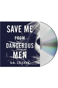 Save Me from Dangerous Men