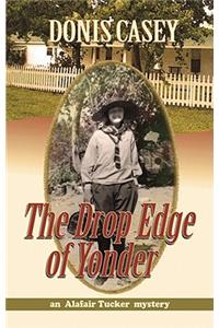 The Drop Edge of Yonder