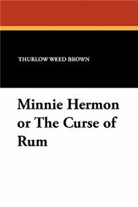 Minnie Hermon or the Curse of Rum