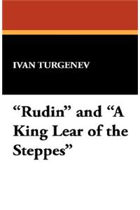 Rudin and a King Lear of the Steppes