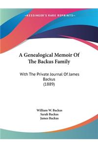 A Genealogical Memoir Of The Backus Family