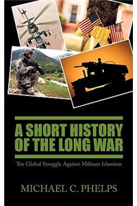 A Short History of the Long War