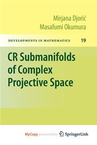 Cr Submanifolds of Complex Projective Space