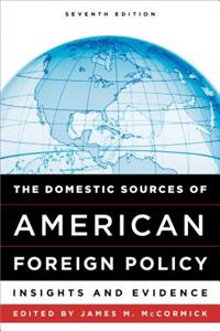 Domestic Sources of American Foreign Policy