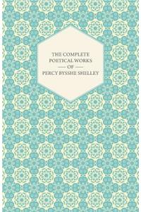Complete Poetical Works of Percy Bysshe Shelley
