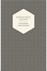 Notes of Travel - Volume II.