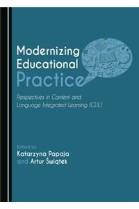 Modernizing Educational Practice: Perspectives in Content and Language Integrated Learning (CLIL)