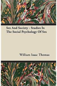 Sex And Society - Studies In The Social Psychology Of Sex