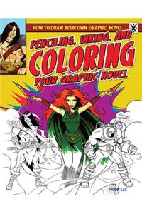 Penciling, Inking, and Coloring Your Graphic Novel