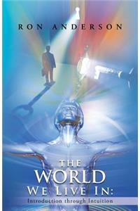 The World We Live in