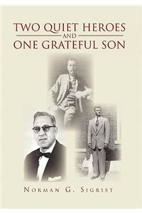 Two Quiet Heroes and One Grateful Son
