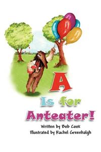 A is for Anteater!
