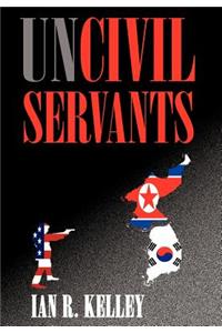Uncivil Servants