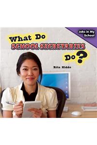 What Do School Secretaries Do?