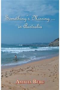 Something's Missing ... in Australia