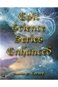 Epic Science Series Enhanced