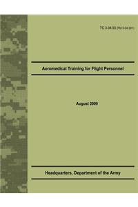 Aeromedical Training for Flight Personnel (TC 3-04.93)