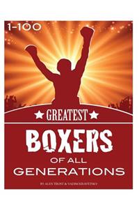 The Greatest Boxers of All Generations