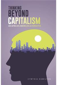 Thinking Beyond Capitalism
